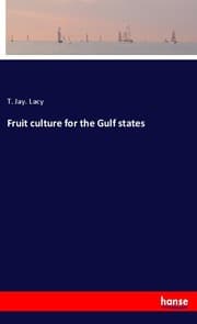 Cover von Fruit culture for the Gulf states