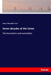 Cover von Seven decades of the Union