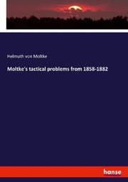 Cover von Moltke's tactical problems from 1858-1882