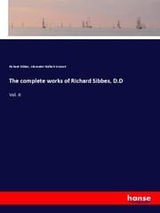 Cover von The complete works of Richard Sibbes, D.D