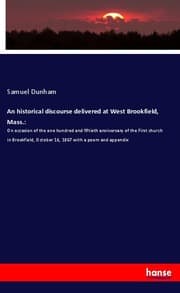 Cover von An historical discourse delivered at West Brookfield, Mass.: