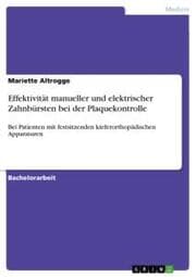 Cover von Effektivität manueller und elektrischer Zahnbürsten bei der Plaquekontrolle