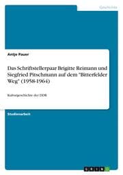Cover von Das Schriftstellerpaar Brigitte Reimann und Siegfried Pitschmann auf dem 'Bitterfelder Weg' (1958-1964)