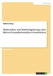 Cover von Marktanalyse und Marketingplanung eines fiktiven Gesundheitsstudios in Saarbrücken