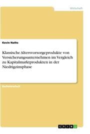 Cover von Klassische Altersvorsorgeprodukte von Versicherungsunternehmen im Vergleich zu Kapitalmarktprodukten in der Niedrigzinsphase