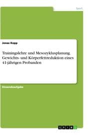 Cover von Trainingslehre und Mesozyklusplanung. Gewichts- und Körperfettreduktion eines 41-jährigen Probanden
