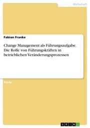 Cover von Change Management als Führungsaufgabe. Die Rolle von Führungskräften in betrieblichen Veränderungsprozessen