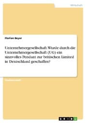 Cover von Unternehmergesellschaft. Wurde durch die Unternehmergesellschaft (UG) ein sinnvolles Pendant zur britischen Limited in Deutschland geschaffen?