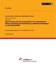 Cover von (K)ein Thema für die Grundschule? Die Thematik des Bösen als Beitrag zur Entwicklung von Moralvorstellungen im Grundschulalter