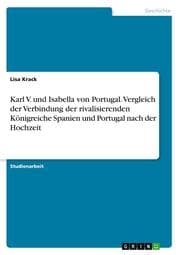 Cover von Karl V. und Isabella von Portugal. Vergleich der Verbindung der rivalisierenden Königreiche Spanien und Portugal nach der Hochzeit