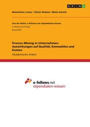 Cover von Process Mining in Unternehmen. Auswirkungen auf Qualität, Kennzahlen und Kosten