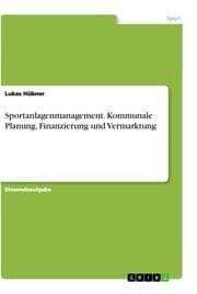 Cover von Sportanlagenmanagement. Kommunale Planung, Finanzierung und Vermarktung