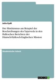 Cover von Der Hinduismus am Beispiel der Beschreibungen des Yajurveda in den Halleschen Berichten der Dänisch-Hallesch-Englischen Mission