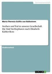 Cover von Sterben und Tod in unserer Gesellschaft. Die fünf Sterbephasen nach Elisabeth Kübler-Ross