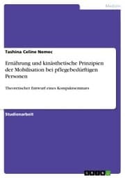 Cover von Ernährung und kinästhetische Prinzipien der Mobilisation bei pflegebedürftigen Personen