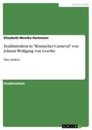 Cover von Erzählstruktur in 'Römischer Carneval' von Johann Wolfgang von Goethe