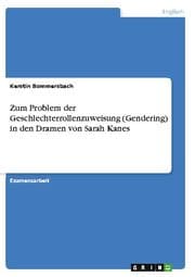 Cover von Zum Problem der Geschlechterrollenzuweisung (Gendering) in den Dramen von Sarah Kanes