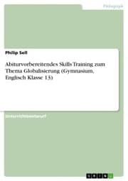 Cover von Abiturvorbereitendes Skills Training zum Thema Globalisierung (Gymnasium, Englisch Klasse 13)