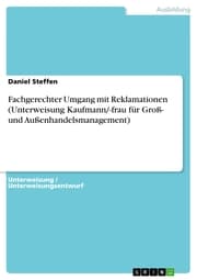Cover von Fachgerechter Umgang mit Reklamationen (Unterweisung Kaufmann/-frau für Groß- und Außenhandelsmanagement)