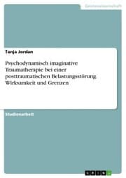 Cover von Psychodynamisch imaginative Traumatherapie bei einer posttraumatischen Belastungsstörung. Wirksamkeit und Grenzen