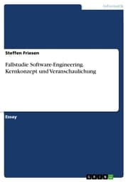 Cover von Fallstudie Software-Engineering. Kernkonzept und Veranschaulichung