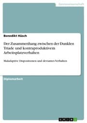 Cover von Der Zusammenhang zwischen der Dunklen Triade und kontraproduktivem Arbeitsplatzverhalten