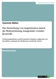 Cover von Die Entstehung von Angsträumen durch die Wahrnehmung mangelnder sozialer Kontrolle