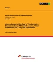Cover von Literary Essays to Nick Dear's 'Frankenstein'. Characterizations of Elizabeth Lavenza, Victor Frankenstein, De Lacey and further texts