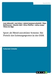 Cover von Sport als Mittel autoritärer Systeme. Ein Porträt des Leistungssportes in der DDR