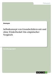 Cover von Selbstkonzept von Grundschülern mit und ohne Förderbedarf. Ein empirischer Vergleich
