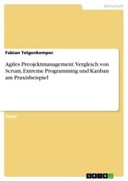 Cover von Agiles Preojektmanagement. Vergleich von Scrum, Extreme Programming und Kanban am Praxisbeispiel