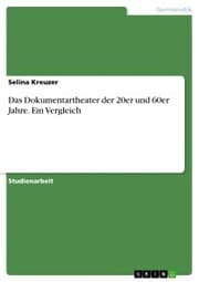 Cover von Das Dokumentartheater der 20er und 60er Jahre. Ein Vergleich