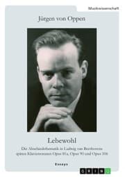 Cover von Lebewohl. Die Abschiedsthematik in Ludwig van Beethovens späten Klaviersonaten Opus 81a, Opus 90 und Opus 106