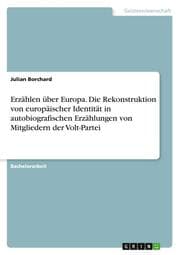 Cover von Erzählen über Europa. Die Rekonstruktion von europäischer Identität in autobiografischen Erzählungen von Mitgliedern der Volt-Partei