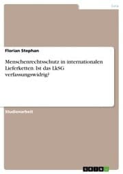 Cover von Menschenrechtsschutz in internationalen Lieferketten. Ist das LkSG verfassungswidrig?