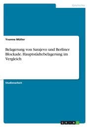 Cover von Belagerung von Sarajevo und Berliner Blockade. Hauptstädtebelagerung im Vergleich