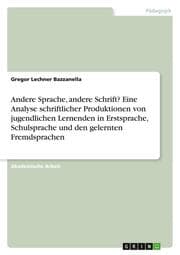 Cover von Andere Sprache, andere Schrift? Eine Analyse schriftlicher Produktionen von jugendlichen Lernenden in Erstsprache, Schulsprache und den gelernten Fremdsprachen