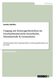 Cover von Umgang mit Zeitzeugenberichten im Geschichtsunterricht (Geschichte, Sekundarstufe II, Gymnasium)