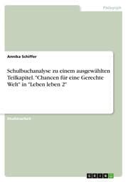Cover von Schulbuchanalyse zu einem ausgewählten Teilkapitel. 'Chancen für eine Gerechte Welt' in 'Leben leben 2'