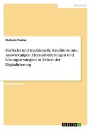 Cover von FinTechs und traditionelle Kreditinstitute. Auswirkungen, Herausforderungen und Lösungsstrategien in Zeiten der Digitalisierung