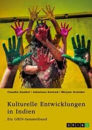 Cover von Kulturelle Entwicklungen in Indien. Von religiösen Minderheiten zu alternativen Geschlechterkonstrukten