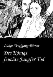 Cover von Des Königs feuchte Jungfer Tod
