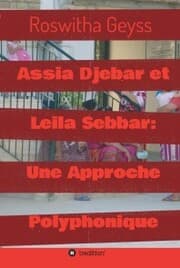 Cover von Assia Djebar et Leila Sebbar: Une Approche Polyphonique