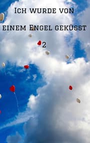 Cover von Ich wurde von einem Engel geküsst 2