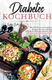 Cover von Diabetes Kochbuch - Mit 150 leckeren und einfachen Rezepten für eine natürliche Senkung des Blutzuckerspiegels!