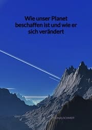 Cover von Wie unser Planet beschaffen ist und wie er sich verändert