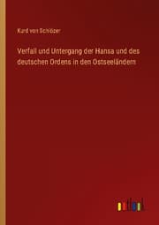Cover von Verfall und Untergang der Hansa und des deutschen Ordens in den Ostseeländern
