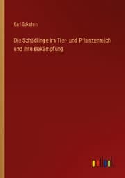 Cover von Die Schädlinge im Tier- und Pflanzenreich und ihre Bekämpfung