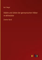 Cover von Städte und Gilden der germanischen Völker im Mittelalter