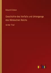Cover von Geschichte des Verfalls und Untergangs des Römischen Reichs